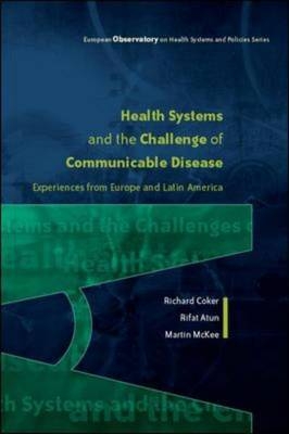 Health Systems and the Challenge of Communicable Diseases - Richard Coker, Rifat Atun, Martin McKee