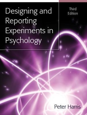 Designing and Reporting Experiments in Psychology - Peter Harris