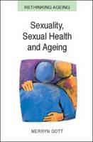 Sexuality, Sexual Health and Ageing - Merryn Gott