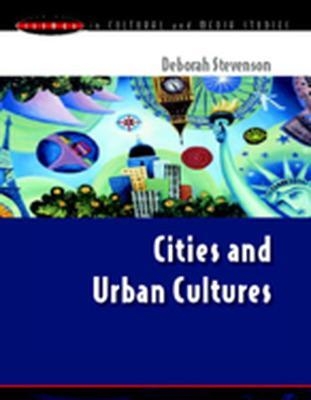 CITIES AND URBAN CULTURES - Deborah Stevenson