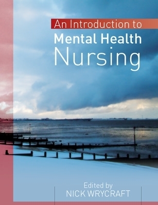 Introduction to Mental Health Nursing - Nick Wrycraft