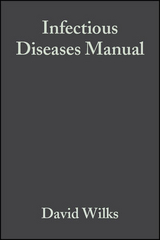 The Infectious Diseases Manual - David Wilks, Mark Farrington, David Rubenstein