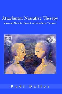 Attachment Narrative Therapy - Rudi Dallos