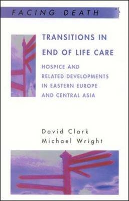 Transitions In End Of Life Care - David Clark, Michael Wright