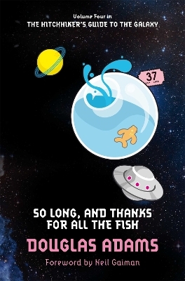 So Long, and Thanks for All the Fish - Douglas Adams