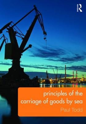 Principles of the Carriage of Goods by Sea -  Paul Todd