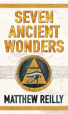 Seven Ancient Wonders - Matthew Reilly