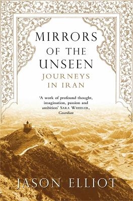 Mirrors of the Unseen - Jason Elliot