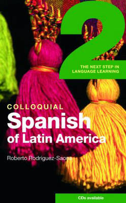 Colloquial Spanish of Latin America 2 -  Roberto Rodriguez-Saona