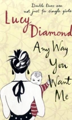 Any Way You Want Me - Lucy Diamond