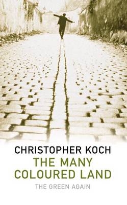 The Many-Coloured Land - Christopher Koch