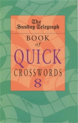 Sunday Telegraph Book of Quick Crosswords 8 -  Telegraph Group Limited