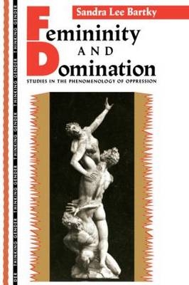 Femininity and Domination -  Sandra Lee Bartky