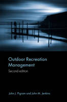 Outdoor Recreation Management -  John Jenkins,  John Pigram