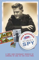 My Life As A Spy - Leslie Woodhead