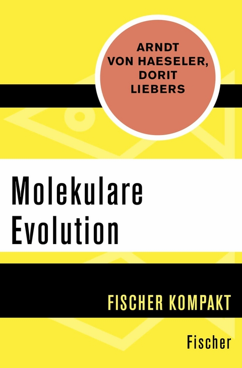 Molekulare Evolution -  Arndt von Haeseler,  Dorit Liebers