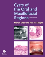 Cysts of the Oral and Maxillofacial Regions -  Mervyn Shear,  Paul M. Speight