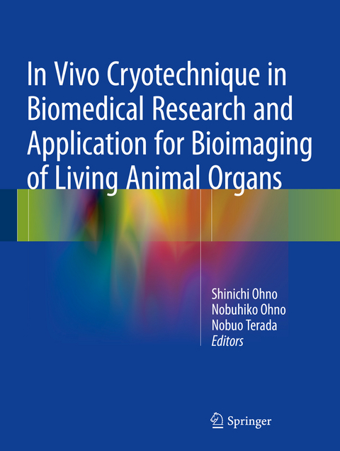 In Vivo Cryotechnique in Biomedical Research and Application for Bioimaging of Living Animal Organs - 
