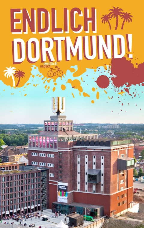 Endlich Dortmund! - Daniel Briest, Katrin Burek, Ruven Hein, Simone Jung, Carolin Terhorst