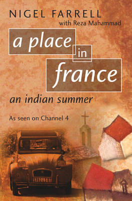 A Place In France: An Indian Summer (PB) - Nigel Farrell