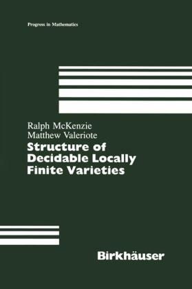 Structure of Decidable Locally Finite Varieties -  Ralph McKenzie,  Matthew Valeriote