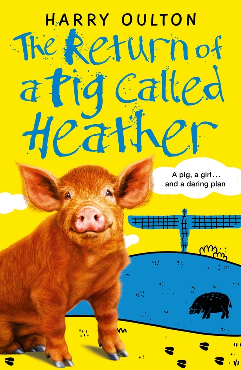 Return of a Pig Called Heather -  Harry Oulton
