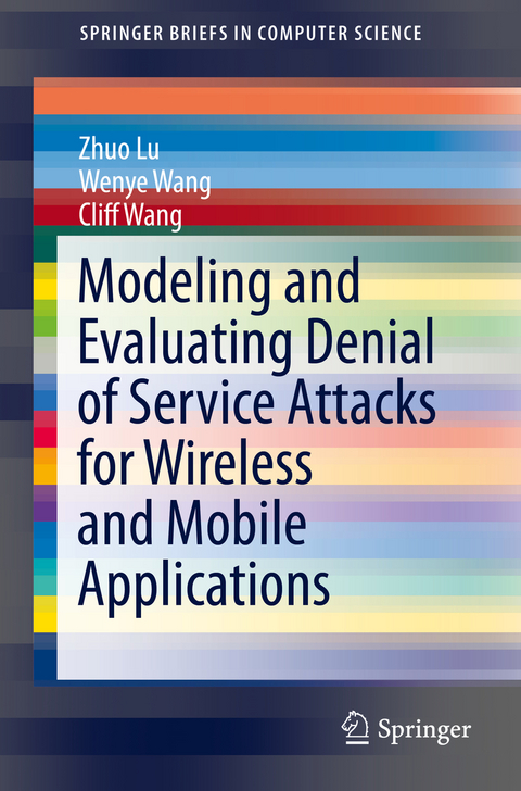 Modeling and Evaluating Denial of Service Attacks for Wireless and Mobile Applications - Zhou Lu, Wenye Wang, Cliff Wang