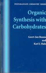 Organic Synthesis with Carbohydrates -  Geert-Jan Boons,  Karl J. Hale