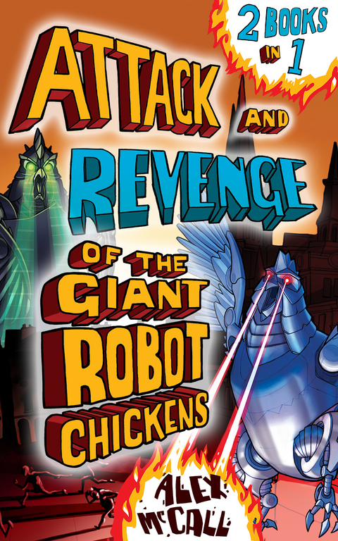 Attack and Revenge of the Giant Robot Chickens - Alex McCall