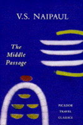 The Middle Passage - V.S. Naipaul