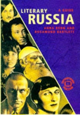 Literary Russia - Anna Benn, Rosamund Bartlett