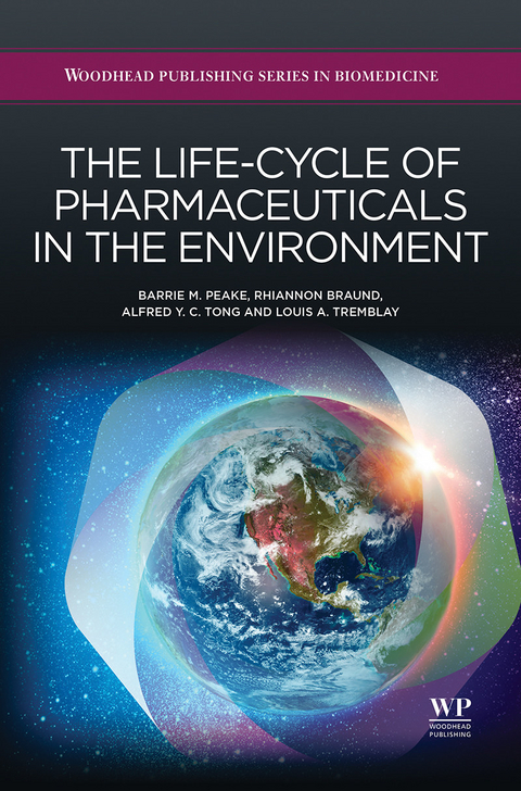 Life-Cycle of Pharmaceuticals in the Environment -  R. Braund,  B.M. Peake,  Alfred Tong,  Louis A Tremblay