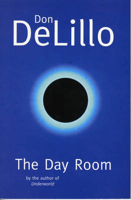 The Day Room - Don DeLillo