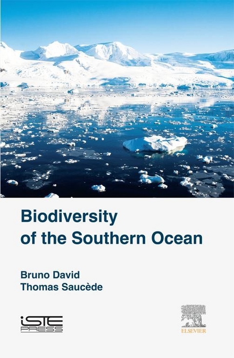 Biodiversity of the Southern Ocean -  Bruno David,  Thomas Saucede