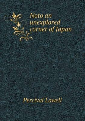 Noto an unexplored corner of Japan - Percival Lowell