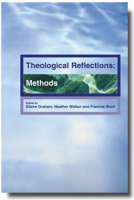 Theological Reflections - Elaine Graham, Heather Walton, Francis Ward