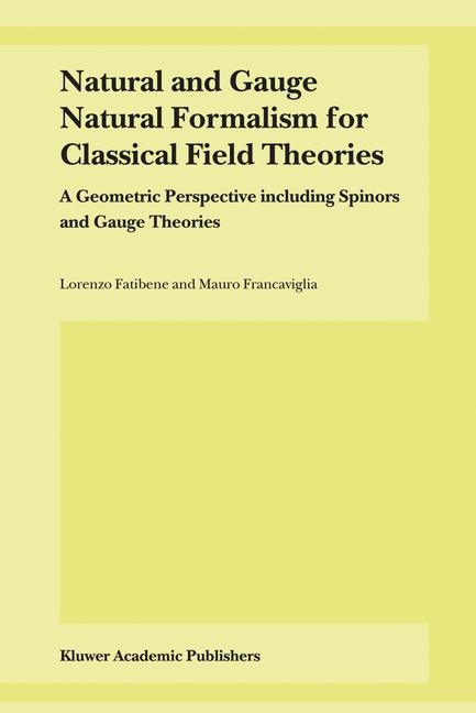 Natural and Gauge Natural Formalism for Classical Field Theorie -  L. Fatibene,  M. Francaviglia