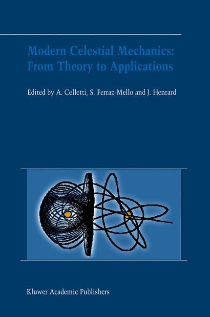 Modern Celestial Mechanics: From Theory to Applications - 
