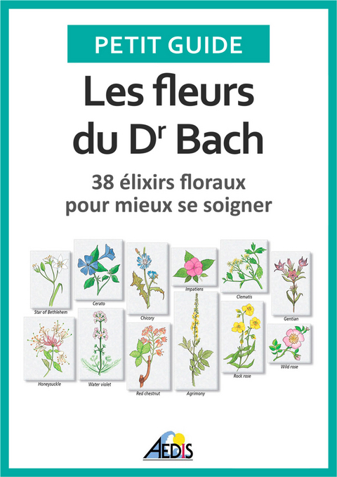 Les fleurs du Dr Bach -  Petit Guide