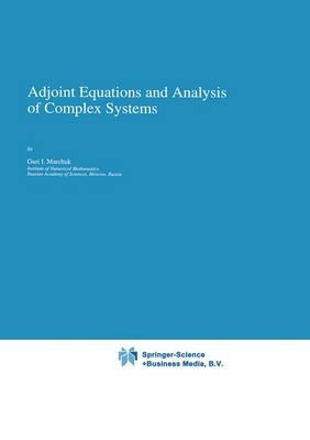 Adjoint Equations and Analysis of Complex Systems -  Guri I. Marchuk