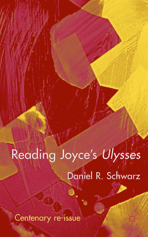 Reading Joyce’s Ulysses - Daniel R. Schwarz