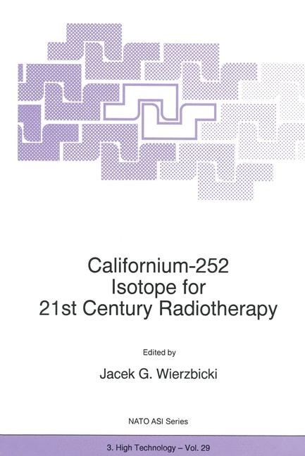 Californium-252 Isotope for 21st Century Radiotherapy - 