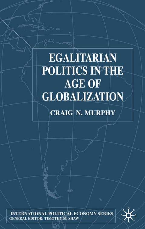 Egalitarian Politics in the Age of Globalization - Craig N. Murphy