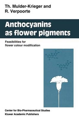 Anthocyanins as Flower Pigments -  T. Mulder-Krieger,  Robert Verpoorte