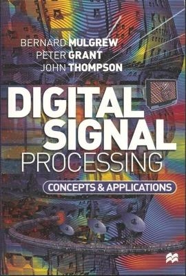 Digital Signal Processing - Bernard Mulgrew, Peter M. Grant