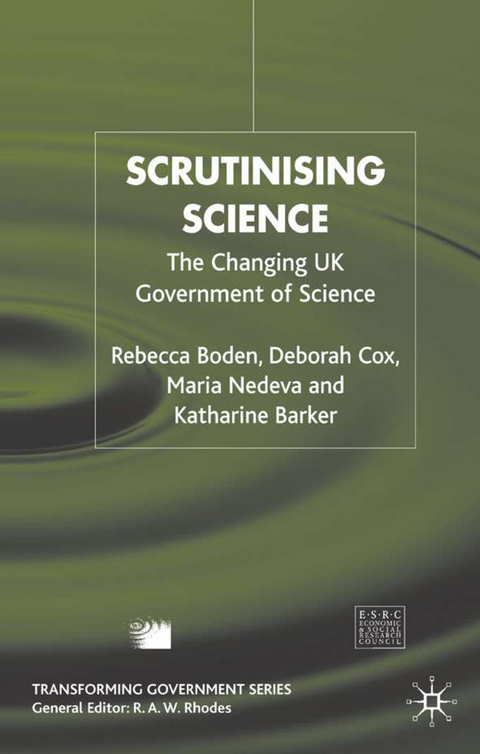 Scrutinising Science - R. Boden, D. Cox, M. Nedeva, K. Barker