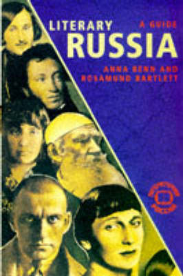 Literary Russia - Anna Benn, Rosamund Bartlett