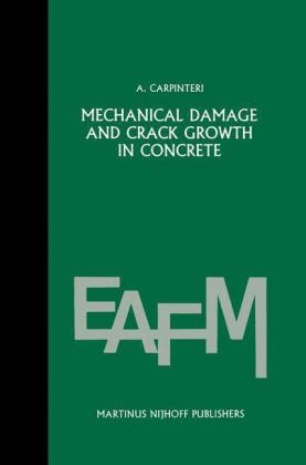 Mechanical damage and crack growth in concrete -  Alberto Carpinteri