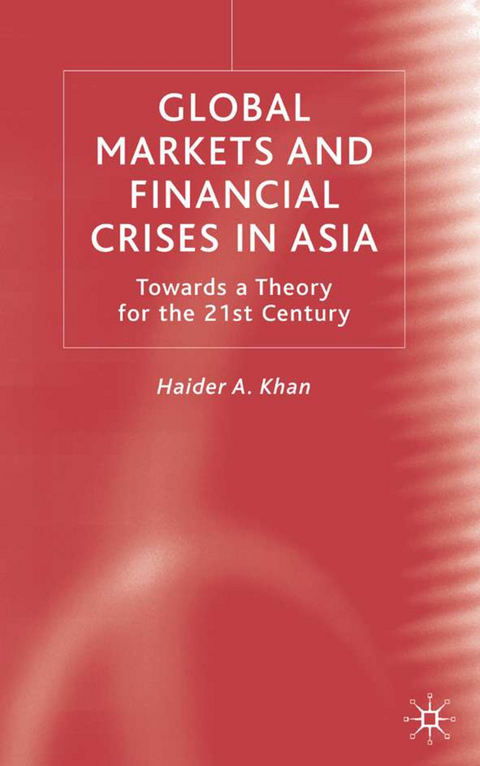 Global Markets and Financial Crises in Asia - H. Khan