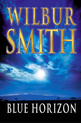 Blue Horizon - Wilbur Smith